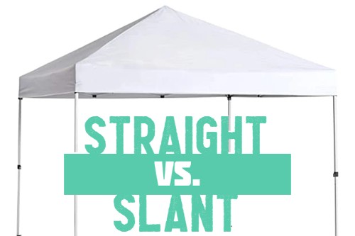 straight vs slant legged canopy tents